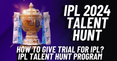 How to Give Trial For IPL IPL Talent Hunt Program