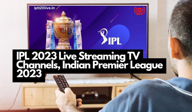 IPL 2024 Live Streaming, How to Watch IPL 2024 Live 