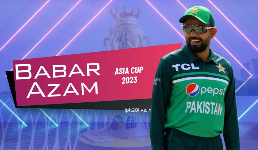 Babar Azam in Asia Cup 2023