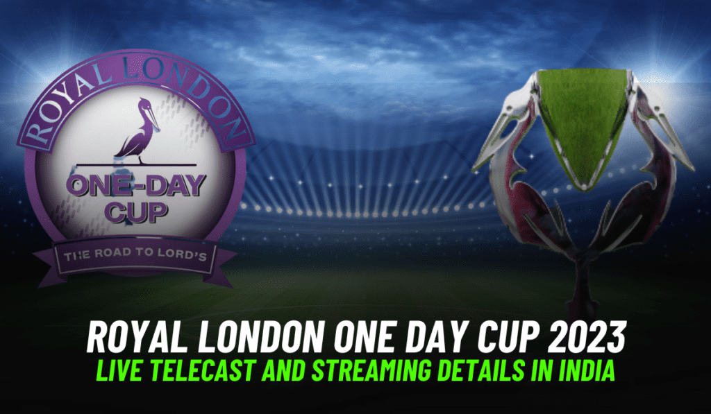 royal london one day cup 2023 live streaming in india