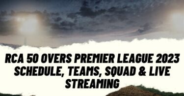 RCA 50 Overs Premier League 2023 Schedule, Teams, Squad & live streaming