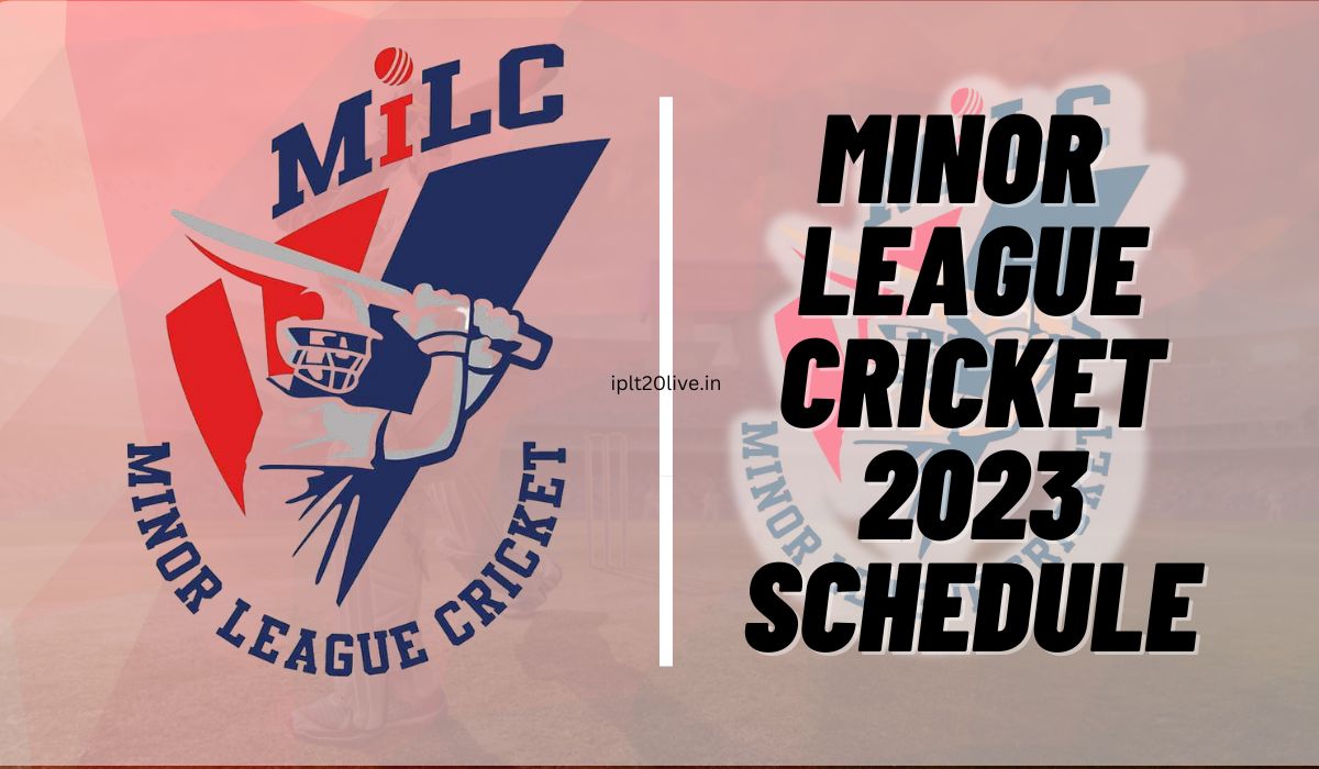 Minor League Cricket 2023 Schedule, Full Fixtures and Match Timings