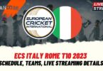 ECS Italy Rome T10 2023 Schedule, Teams, Live Streaming Details